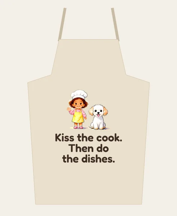 Apron that says "Kiss the cook. Then do the dishes." with Chef May and Coco